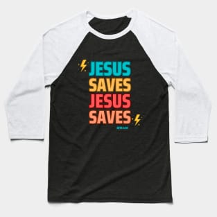 Jesus Saves Acts 4:12 Baseball T-Shirt